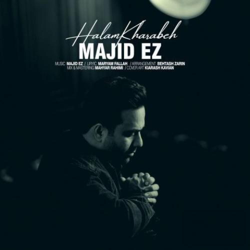 مجید ای زد حالم خرابه
